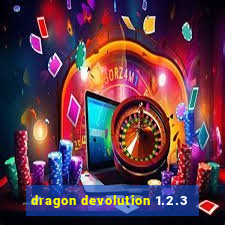 dragon devolution 1.2.3